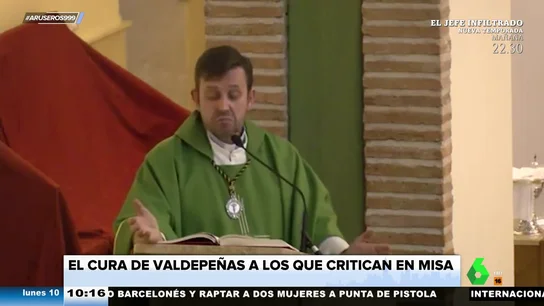 "Si te vas a quedar para criticar, cuanto antes te vayas, mejor": el cabreo del cura de Valdepeñas con ciertos feligreses "Si te vas a quedar para criticar, cuanto antes te vayas, mejor": el cabreo del cura de Valdepeñas con ciertos feligreses