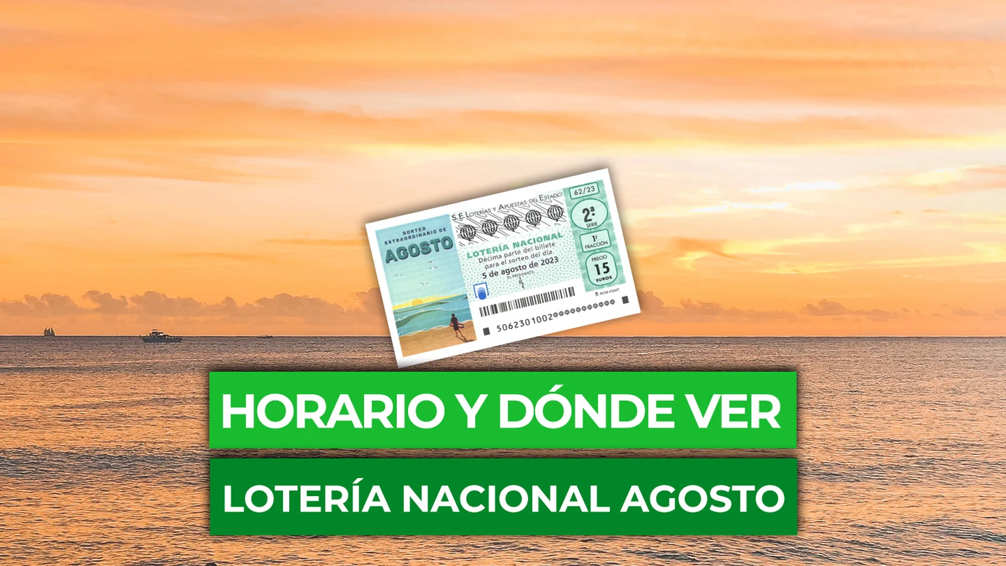 Lotería Extraordinaria de Agosto 2023: horario y dónde ver Lotería Extraordinaria de Agosto 2023: horario y dónde ver