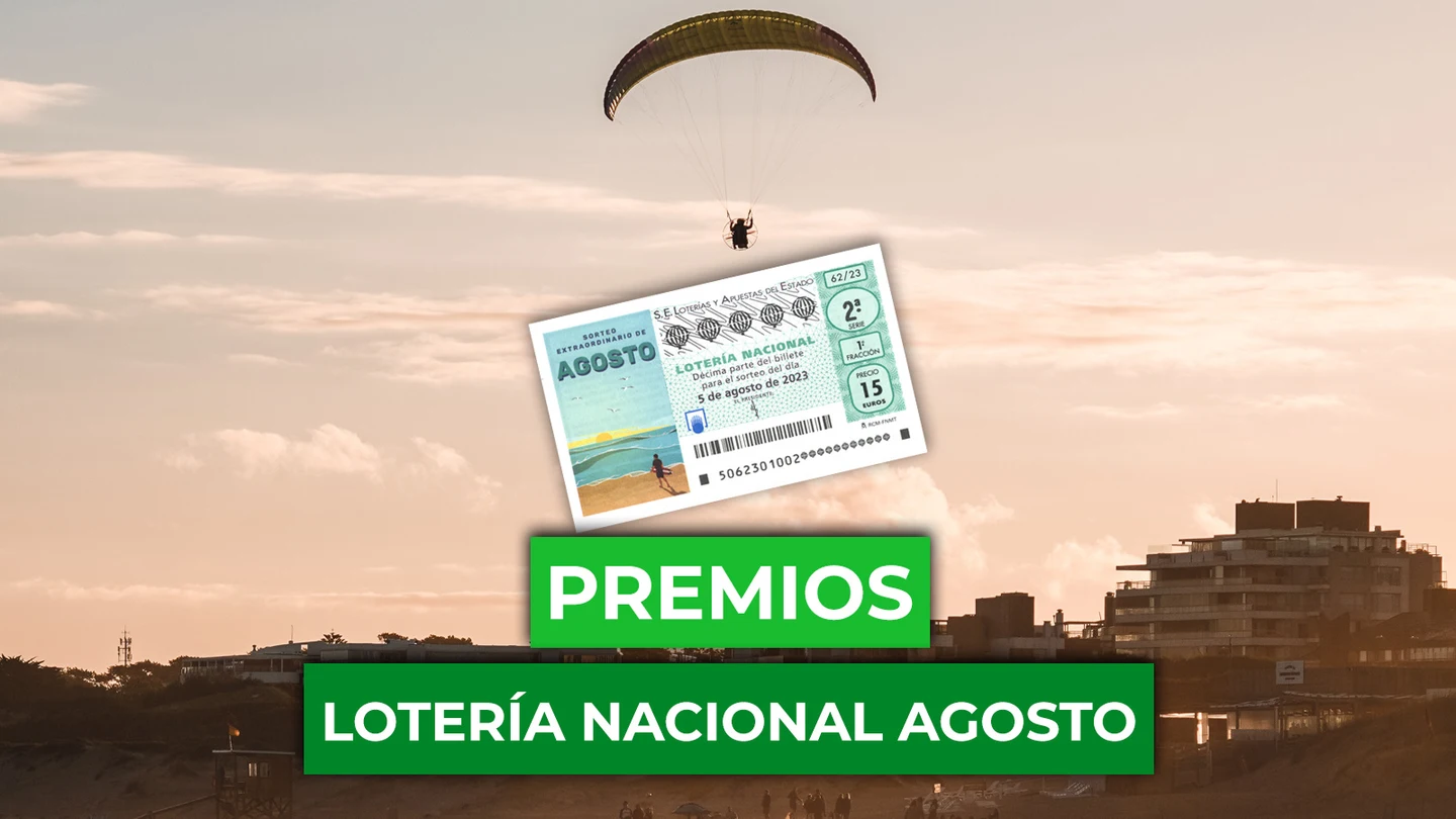 ¿Qué premios reparte la Lotería Extraordinaria de Agosto? ¿Qué premios reparte la Lotería Extraordinaria de Agosto?