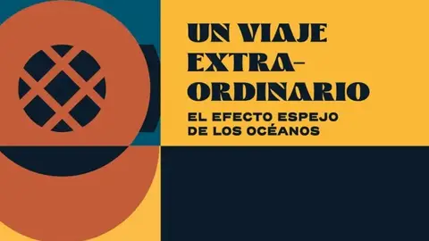Un viaje extraordinario. El efecto espejo de los océanos Un viaje extraordinario. El efecto espejo de los océanos