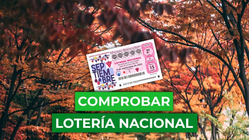 Comprobar Lotería Nacional de Septiembre: resultado del Sorteo Extraordinario del sábado 3 de septiembre de 2022