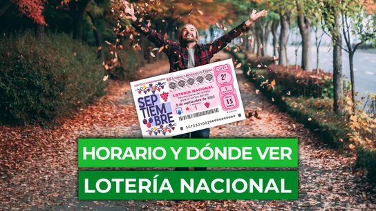 Horario y dónde ver el Sorteo Extraordinario de Lotería Nacional de Septiembre 2023 Horario y dónde ver el Sorteo Extraordinario de Lotería Nacional de Septiembre 2023