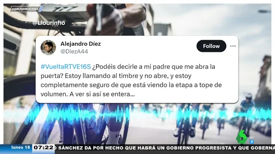 El inesperado mensaje de un joven a TVE en directo durante la vuelta ciclista: "¿Podéis decirle a mi padre que me abra la puerta?" El inesperado mensaje de un joven a TVE en directo durante la vuelta ciclista: "¿Podéis decirle a mi padre que me abra la puerta?"