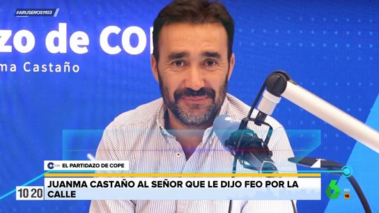 Juanma Castaño se venga a través de la radio del hombre que le llamó feo por la calle Juanma Castaño se venga a través de la radio del hombre que le llamó feo por la calle