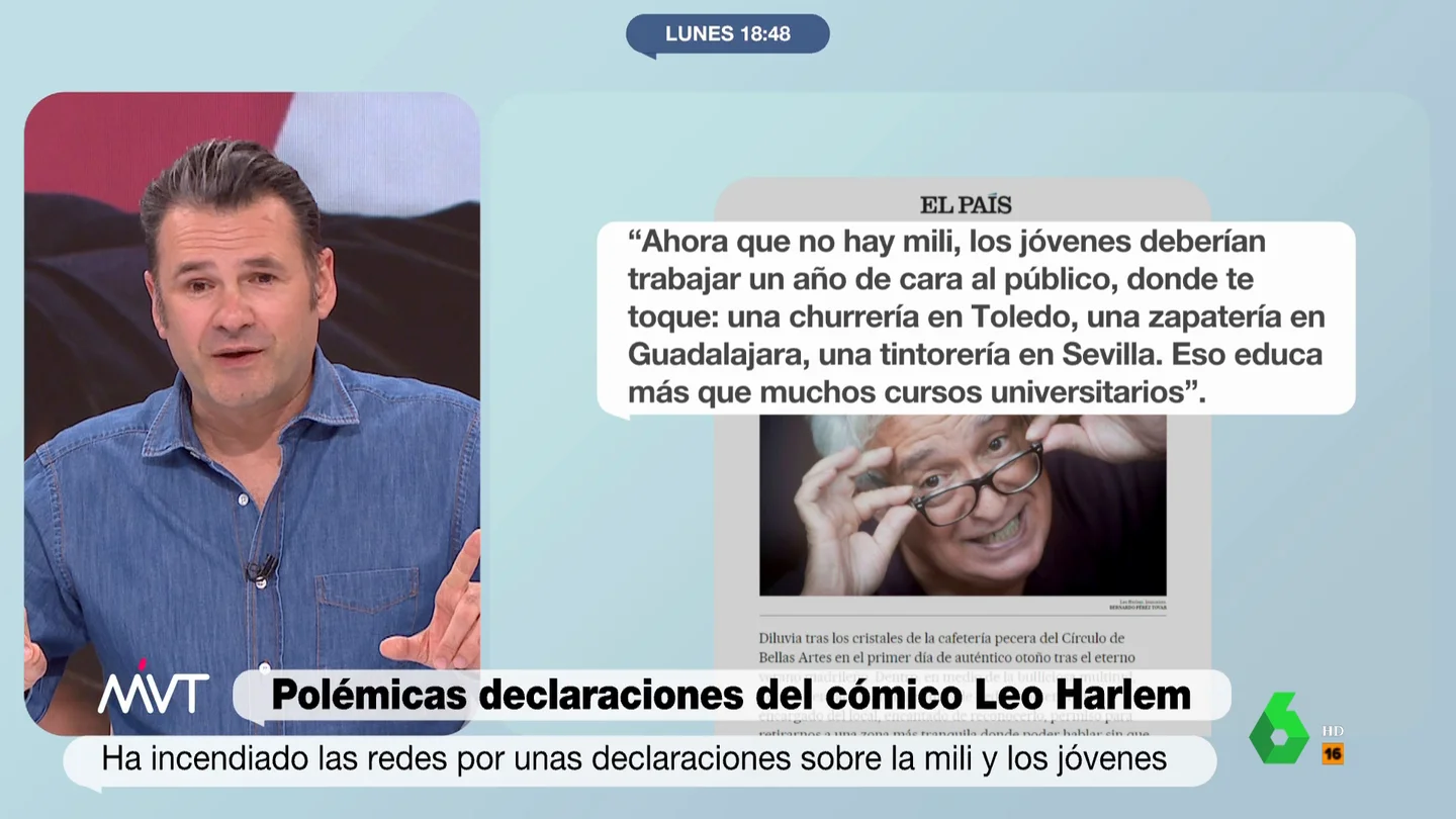 Iñaki López, sobre la polémica de Leo Harlem: La mili es la mayor pérdida de tiempo, y eso lo sabe hasta Abascal, que no la hizo En este vídeo, Más Vale Tarde analiza las polémicas declaraciones de Leo Harlem donde asegura que "ahora que no hay mili, los jóvenes deberían trabajar un año de cara al público" y que "eso educa más que muchos cursos universitarios".