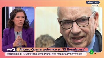 Isabel Morillo: Alfonso Guerra tiene comentarios machistas y homófobos