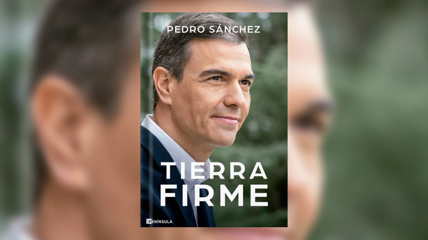 'Tierra Firme', nuevo libro de Pedro Sánchez 'Tierra Firme', nuevo libro de Pedro Sánchez