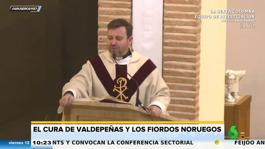 El dardo del cura de Valdepeñas a la gente que presume por viajar: "No pasa nada por no ver los Fiordos Noruegos" El dardo del cura de Valdepeñas a la gente que presume por viajar: "No pasa nada por no ver los Fiordos Noruegos"El dardo del cura de Valdepeñas a la gente que presume por viajar: "No pasa nada por no ver los Fiordos Noruegos"