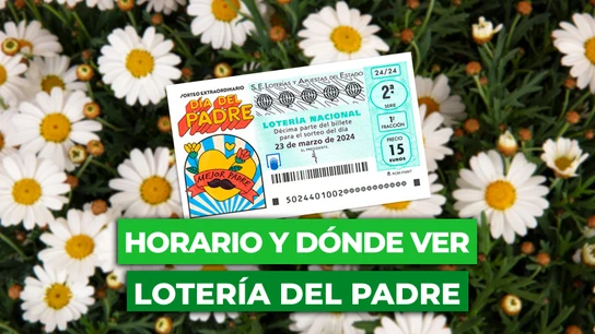 Horario y dónde ver la Lotería del Día del Padre Horario y dónde ver la Lotería del Día del Padre