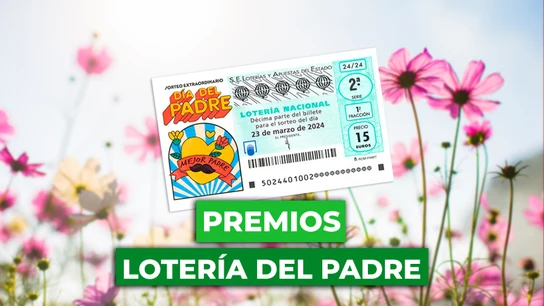 Lotería Nacional del Día del Padre 2024: estos son los premios que reparte Premios de la Lotería Nacional del Día del Padre 2024