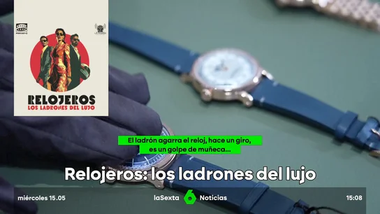 relojeros, ladrones de lujo relojeros, ladrones de lujo