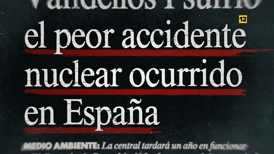 Hoy, en Anatomía de…, Mamen Mendizábal revive el accidente nuclear más grave ocurrido en España Hoy, en Anatomía de…, Mamen Mendizábal revive el accidente nuclear más grave ocurrido en España