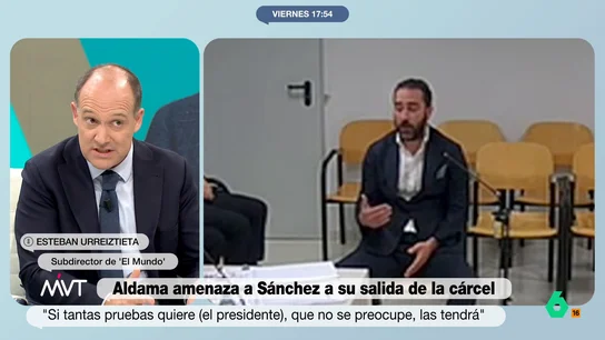 Esteban Urreiztieta habla sobre la amenaza de Aldama a Sánchez Esteban Urreiztieta habla sobre la amenaza de Aldama a Sánchez