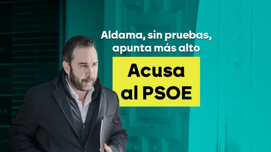 Aldama, sin pruebas, apunta más alto y acusa al PSOE Aldama, sin pruebas, apunta más alto y acusa al PSOE