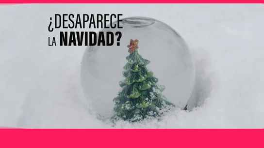 ¿Desaparece la Navidad? ¿Desaparece la Navidad?