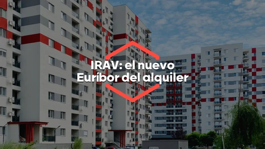 IRAV, el nuevo Euríbor del alquiler IRAV, el nuevo Euríbor del alquiler