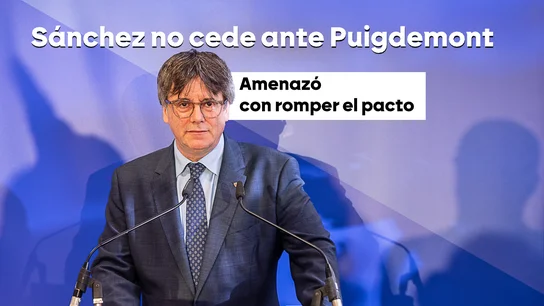Sánchez no cede ante Puigdemont Sánchez no cede ante Puigdemont