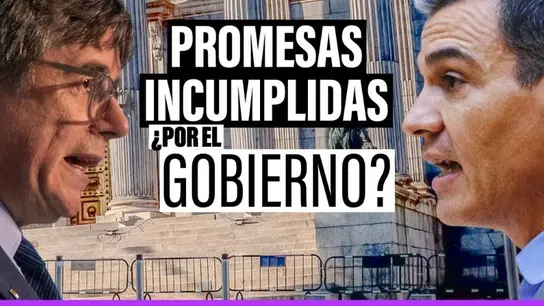 El PSOE, acorralado por sus promesas incumplidas con los independentistas El PSOE, acorralado por sus promesas incumplidas con los independentistas