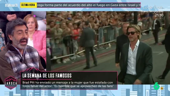 LA ROCA Juan del Val, sobre la mujer estafada por el falso Brad Pitt: "El problema es que quiere ser engañada y escuchar una cosa que no va a pasar jamás en la vida" LA ROCA Juan del Val, sobre la mujer estafada por el falso Brad Pitt: "El problema es que quiere ser engañada y escuchar una cosa que no va a pasar jamás en la vida"