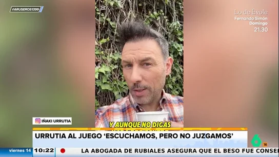 Iñaki Urrutia, al nuevo juego de 'escuchamos, pero no juzgamos': "¿Eres tonto? Tienes una hostia..." Iñaki Urrutia, al nuevo juego de 'escuchamos, pero no juzgamos': "¿Eres tonto? Tienes una hostia..."