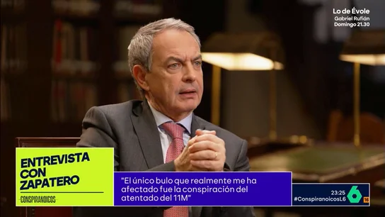 Zapatero revela el "único bulo" que le ha afectado: "La teoría de la conspiración del 11M, era una monstruosidad" Zapatero revela el "único bulo" que le ha afectado: "La teoría de la conspiración del 11M, era una monstruosidad"