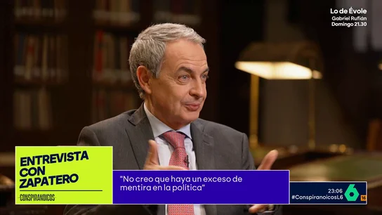 La sorprendente reflexión de Zapatero: "No creo que haya un exceso de mentira en la política" La sorprendente reflexión de Zapatero: "No creo que haya un exceso de mentira en la política"