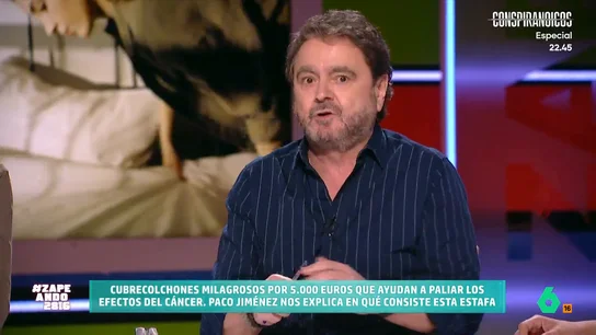 Paco Jiménez analiza la estafa de los cubrecolchones de 5.000 euros que paliaban el cáncer Paco Jiménez habla una semana más de estafas y, en este vídeo, explica cómo funcionaba una donde se vendían cubrecolchones 'milagrosos' que, a un precio de 5.000 euros, prometían paliar los efectos del cáncer.
