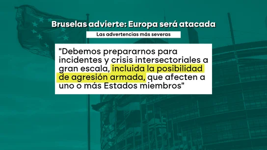Bruselas advierte de "una posibilidad real" de una guerra o agresión dentro de la Unión Europea Bruselas advierte de "una posibilidad real" de una guerra o agresión dentro de la Unión Europea