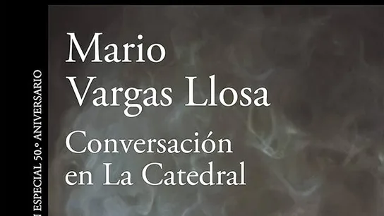 'Conversación en La Catedral', de Mario Vargas Llosa 'Conversación en La Catedral', de Mario Vargas Llosa