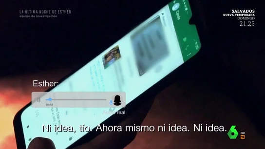 Equipo de Investigación emite los últimos mensajes de Esther López antes de su desaparición: "Me voy a ir a mi casa..." Equipo de Investigación emite los últimos mensajes de Esther López antes de su desaparición: "Me voy a ir a mi casa..."