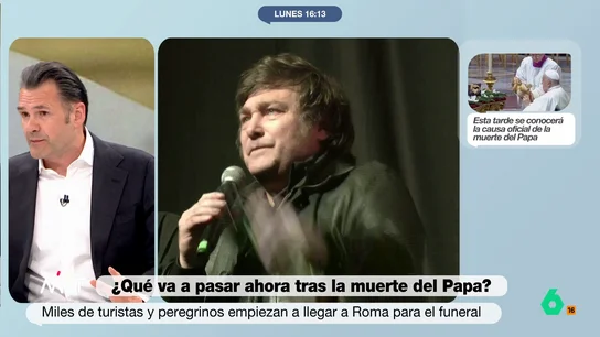 La reacción de Iñaki López al conocer que Milei asistirá al funeral del papa Francisco: "Hace poco lo ponía a parir" La reacción de Iñaki López al conocer que Milei asistirá al funeral del papa Francisco: "Hace poco lo ponía a parir"