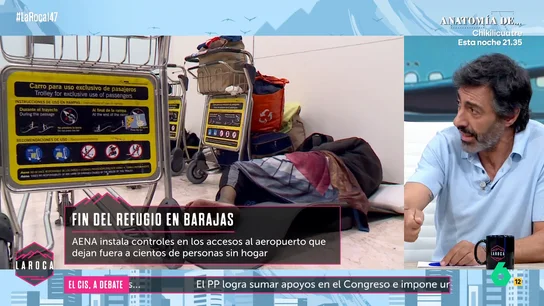 "La solución no es putearles": Juan del Val critica las medidas tomadas en Barajas contra el sinhogarismo "La solución no es putearles": Juan del Val critica las medidas tomadas en Barajas contra el sinhogarismo
