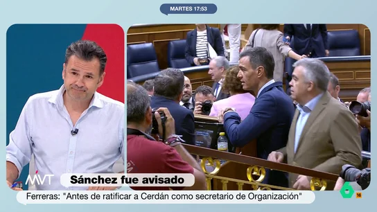 Iñaki López, sobre el caso de Santos Cerdán: "Nadie podía sospechar lo pornográfico que ha resultado ser todo este episodio" Más Vale Tarde analiza la noticia desvelada por Ferreras de que Pedro Sánchez había sido avisado de que Santos Cerdán no era de fiar. Para Iñaki López, "no hacían falta rumores, bastaba con ser un poco observador".