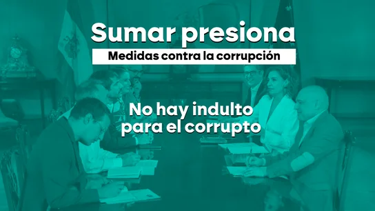 Sumar presiona. No hay indulto para el corrupto. Sumar presiona. No hay indulto para el corrupto.