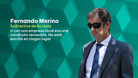 Fernando Merino, exdirectivo de Acciona: "Ir con una empresa local era una condición necesario. No está escrita en ningún lugar". Fernando Merino, exdirectivo de Acciona: "Ir con una empresa local era una condición necesario. No está escrita en ningún lugar".