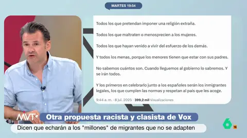 Iñaki López, a Abascal tras hablar de inmigrantes "que viven del esfuerzo de lo demás": "Lo dice él, que ha vivido de chiringuitos" Iñaki López reacciona en este vídeo a la propuesta racista de Vox, que defiende la deportación de 8 millones de inmigrantes, entre ellos, según Santiago Abascal, "los que hayan venido a vivir del esfuerzo de los demás".
