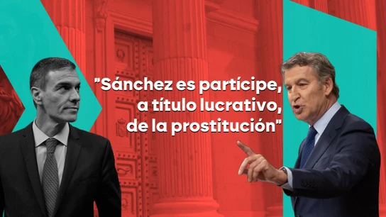 Feijóo: Sánchez es partícipe a título lucrativo de la prostitución". Feijóo: Sánchez es partícipe a título lucrativo de la prostitución".