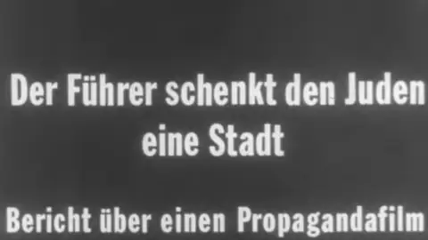 Cabecera del documental nazi 'El Fuhrer regala una ciudad a los judíos', 'Der Führer schenkt den juden eine stadt'. Cabecera del documental nazi 'El Fuhrer regala una ciudad a los judíos', 'Der Führer schenkt den juden eine stadt'.