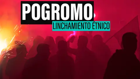 ¿Qué es un 'pogromo'? Una cacería colectiva contra un grupo por su origen; y sí, en España sigue pasando ¿Qué es un 'pogromo'? Una cacería colectiva contra un grupo por su origen; y sí, en España sigue pasando
