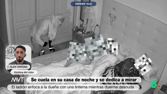 Habla la víctima del ladrón mirón: "Había cosas que cualquier ladrón se llevaría, pero estaba mirando las partes íntimas de mi mujer" Iñaki López y Cristina Pardo conversan con Álex Varona, víctima del ladrón que se coló en su casa a robar y terminó observando a su mujer mientras dormía desnuda. Ella, afirma, "lleva un sentimiento de trauma, no está cómoda en casa".