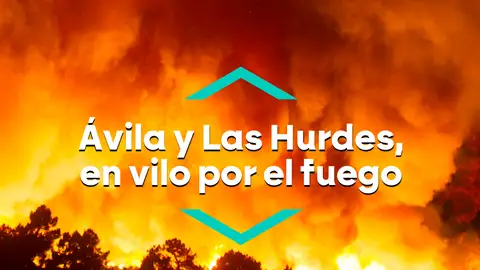 Evolución desfavorable en Ávila y Las Hurdes: el fuego arrasa miles de hectáreas y obliga a evacuar y confinar a cientos de personas Evolución desfavorable en Ávila y Las Hurdes: el fuego arrasa miles de hectáreas y obliga a evacuar y confinar a cientos de personas