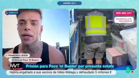 Francisco Jesús, víctima de la estafa de Paco 'El Bueno': "Te dice lo que quieres escuchar y te vuelve a engañar" El joven confió al supuesto estafador 80.000 euros. Como explica, prometía una gran rentabilidad pero, como ha contado a Marina Valdés, Paco nunca le entregó beneficios de todo el dinero que invirtió con él.