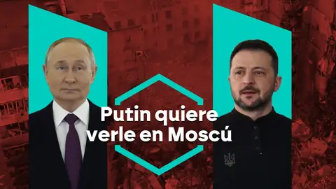 Putin propone Moscú, Zelenski dice no, y EEUU busca una salida: Rusia rebaja las expectativas de un encuentro entre ambos mandatarios Putin propone Moscú, Zelenski dice no, y EEUU busca una salida: Rusia rebaja las expectativas de un encuentro entre ambos mandatarios