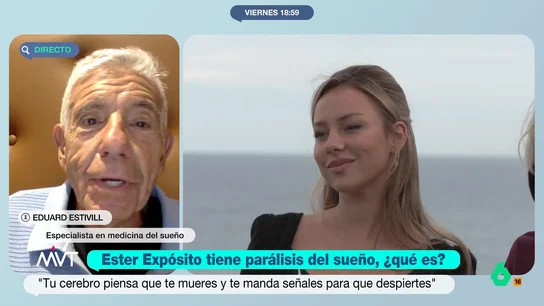 Eduard Estivill explica qué es la parálisis del sueño, el problema de Ester Expósito: "Es angustiante, pero benigna del todo" Más Vale Tarde analiza con Eduard Estivill, especialista de medicina del sueño, qué es la parálisis del sueño, un trastorno que padece la actriz Ester Expósito, como confesó ayer en 'El Hormiguero'.
