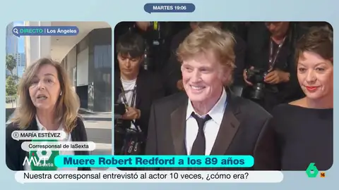 La anécdota de María Estévez con Robert Redford: "Me dijo que era muy guapa para pedirle un autógrafo. Casi me muero" Más Vale Tarde habla de la muerte de Robert Redford con María Estévez, corresponsal de laSexta en Los Ángeles, que lo conocía muy bien. En este vídeo recuerda los momentos más entrañables a lo largo de sus 10 entrevistas con el actor.
