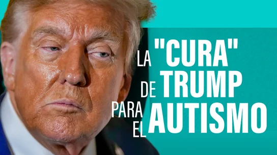 ¿'Epidemia' de autismo? Lo que dicen los datos frente a las teorías de Trump y Kennedy sobre medicamentos y vacunas ¿'Epidemia' de autismo? Lo que dicen los datos frente a las teorías de Trump y Kennedy sobre medicamentos y vacunas