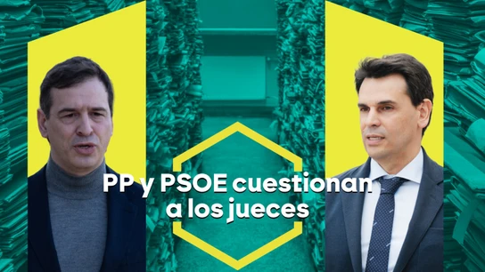 PP y PSOE cuestionan a los jueces PP y PSOE cuestionan a los jueces
