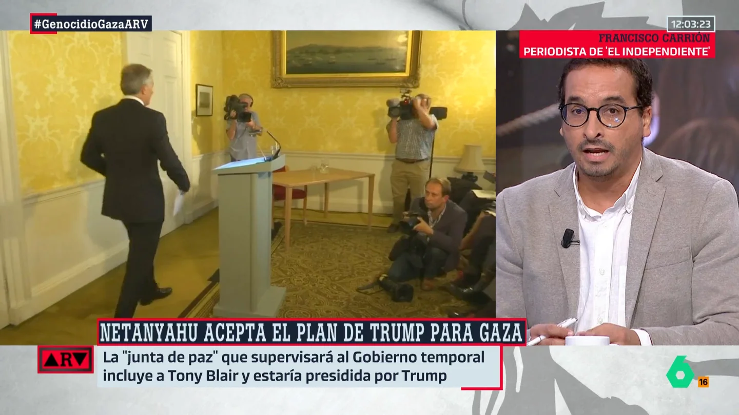 Francisco Carrión cuestiona el plan de Trump en Gaza: "Que pongan como miembro de esa junta de la paz a Tony Blair parece una broma" Francisco Carrión cuestiona el plan de Trump en Gaza: "Que pongan como miembro de esa junta de la paz a Tony Blair parece una broma"