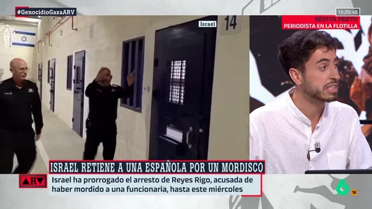Néstor Prieto, periodista en la Flotilla: "Reyes Rigo, el único incidente que podría haber tenido, fue responder a algún empujón, y esa fue la excusa por la que fue incomunicada" Néstor Prieto, periodista en la Flotilla: "Reyes Rigo, el único incidente que podría haber tenido, fue responder a algún empujón, y esa fue la excusa por la que fue incomunicada"