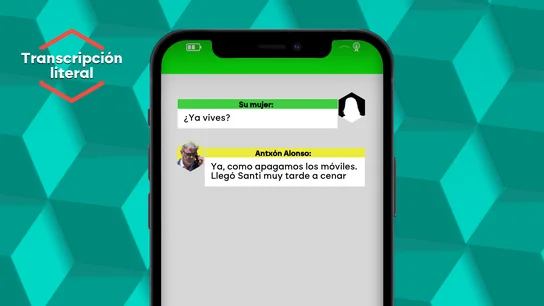 Conversación entre Antxón y su mujer incautada por la UCO. Conversación entre Antxón y su mujer incautada por la UCO.